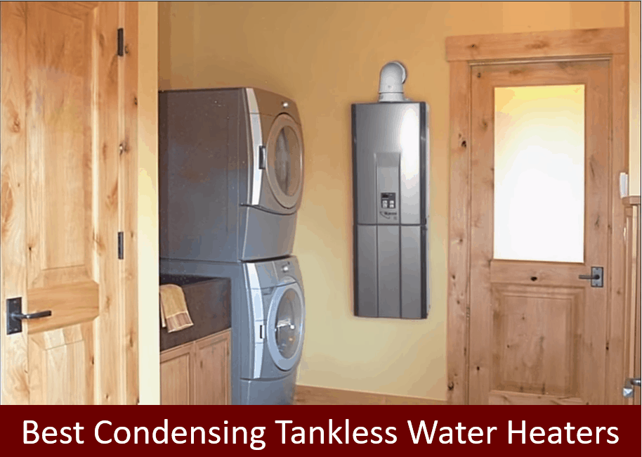 5 Best Condensing Tankless Water Heater Reviews [2021] Comprehensive